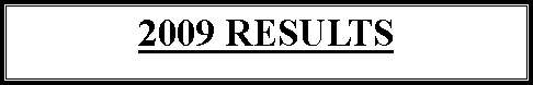 Text Box: 2009 RESULTS